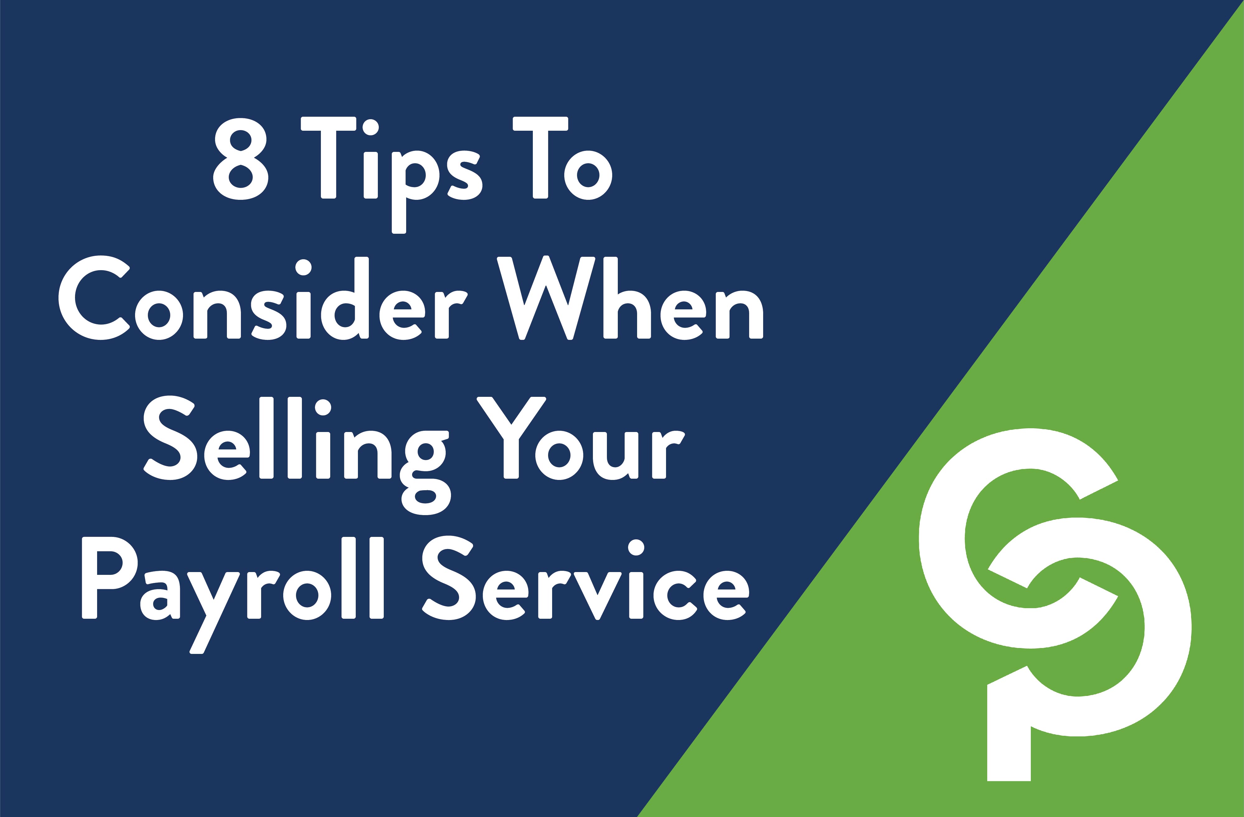 8 Tips On Selling Your Payroll Service Or BookOfBusiness ConnectPay